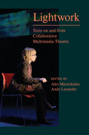 Lightwork : Texts on and from Collaborative Multimedia Theatre-9781789385014