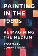 Painting in the 1980s : Reimagining the Medium-9781789385571