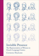 Invisible Presence : The Representation of Women in French-Language Comics-9781789386813