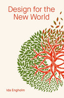 Design for the New World : From Human Design to Planet Design-9781789387186