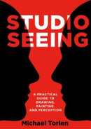 Studio Seeing : A Practical Guide to Drawing, Painting, and Perception-9781789387896