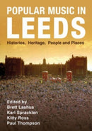 Popular Music in Leeds : Histories, Heritage, People and Places-9781789388619