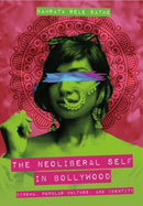 The Neoliberal Self in Bollywood : Cinema, Popular Culture, and Identity-9781789388800