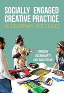 Socially Engaged Creative Practice : Contemporary Case Studies-9781789388879