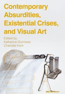 Contemporary Absurdities, Existential Crises, and Visual Art-9781789389067