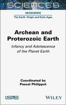 Archean and Proterozoic Earth : Infancy and Adolescence of the Planet Earth-9781789452051