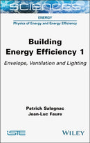 Building Energy Efficiency, Volume 1 : Envelope, Ventilation and Lighting-9781789452198
