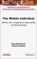 The Mobile Individual : Mobile Life, Longer-term Approaches and Subjectivities-9781789452273