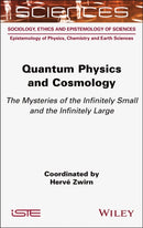 Quantum Physics and Cosmology : The Mysteries of the Infinitely Small and the Infinitely Large-9781789452334