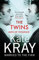 The Twins - Men of Violence : The Real Inside Story of the Krays-9781789460421