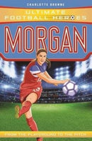 Alex Morgan (Ultimate Football Heroes - The No.1 football series) : Collect them all!-9781789461084