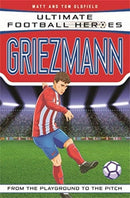 Ultimate Football Heroes: Griezmann (Top Ballers 6) : Collect them all!-9781789461138