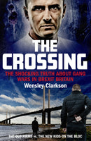 The Crossing : The shocking truth about gang wars in Brexit Britain-9781789461213