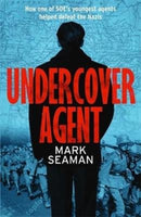 Undercover Agent : How one of SOE's youngest agents helped defeat the Nazis-9781789461435