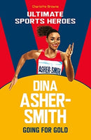 Dina Asher-Smith (Ultimate Sports Heroes) : Going for Gold-9781789463040