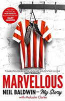 Marvellous: Neil Baldwin - My Story : The most heart-warming story of one man's triumph you will hear this year-9781789463408