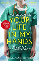 Your Life In My Hands - a Junior Doctor's Story : From the Winner of the 2025 Women's Prize for Non-Fiction-9781789463651