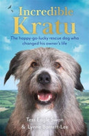 Incredible Kratu : The happy-go-lucky rescue dog who changed his owner's life-9781789465167