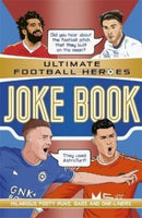 Ultimate Football Heroes Joke Book (The No.1 football series) : Collect them all!-9781789465877