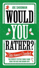 Would You Rather: Christmas Cracker : The Perfect Festive Family Game Book For Kids and Grown-Ups this Christmas!-9781789466393
