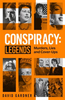 Conspiracy - Legends : Murders, Lies and Cover-Ups-9781789467093
