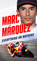 Marc Marquez: Everything or Nothing : THE INCREDIBLE COMEBACK STORY OF THE 2025 MOTOGP WORLD CHAMPION-9781789468298