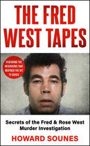 The Fred West Tapes : Secrets of the Fred & Rose West Murder Investigation - The chilling new book from the Senior Producer of 'Fred & Rose West: A British Horror Story' - now on NETFLIX-9781789468618