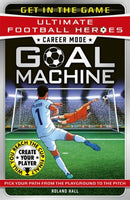 Ultimate Football Heroes - Goal Machine (Career Mode) : Choose your own adventure from the playground to the pitch!-9781789468991
