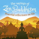 The Sayings of Zen Buddhism : Peaceful Reflections on Life-9781789500080