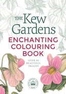 The Kew Gardens Enchanting Flowers Colouring Book : Over 80 Beautiful Images-9781789501636