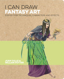 I Can Draw Fantasy Art : Step by step techniques, characters and effects-9781789502183