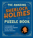 The Amazing Sherlock Holmes Puzzle Book : A Cornucopia of Conundrums Inspired by the World's Greatest Detective-9781789503777