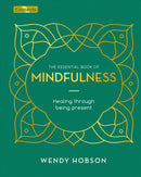 The Essential Book of Mindfulness : Healing Through Being Present-9781789505368