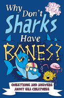 Why Don't Sharks Have Bones? : Questions and Answers About Sea Creatures-9781789507027