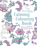 The Incredibly Calming Colouring Book : Relax with these Lovely Images-9781789507898