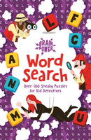 Brain Power Word Search : Over 100 Sneaky Puzzles for Kid Detectives-9781789508871