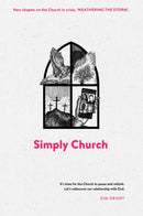 Simply Church (New Edition) : It's time for the church to pause and rethink. Let's rediscover our relationship with God.-9781789513714