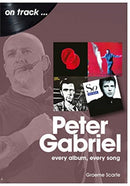 Peter Gabriel On Track : Every Album, Every Song-9781789521382