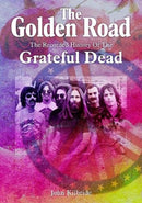 The Golden Road : The Recorded History of Grateful Dead-9781789521566