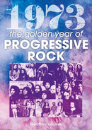 1973: The Golden Year of Progressive Rock-9781789521658