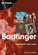 Badfinger On Track : Every Album, Every Song-9781789521764