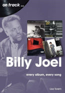 Billy Joel On Track : Every Album, Every Song-9781789521832