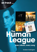 The Human League and the Sheffield Electro Scene On Track : Every Album, Every Song-9781789521863