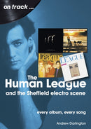 Human League and the Sheffield Electro Scene On Track