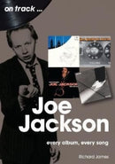 Joe Jackson On Track : Every Album, Every Song-9781789521894