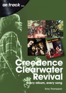 Creedence Clearwater Revival On Track : Every Album, Every Song-9781789522372