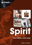 Spirit On Track : Every Album, Every Song-9781789522488