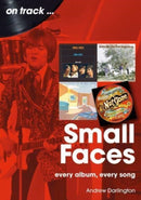 Small Faces and The Faces On Track : Every Album, Every Song-9781789523164