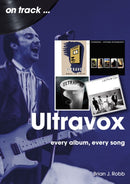 Ultravox On Track : Every Album, Every Song-9781789523300