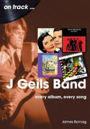 J Geils Band On Track : Every Album, Every Song-9781789523324